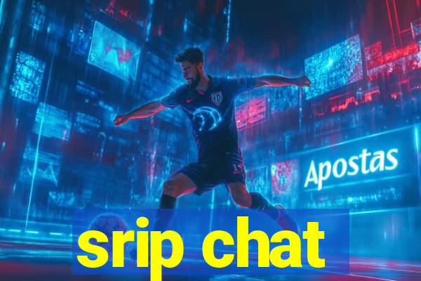 srip chat